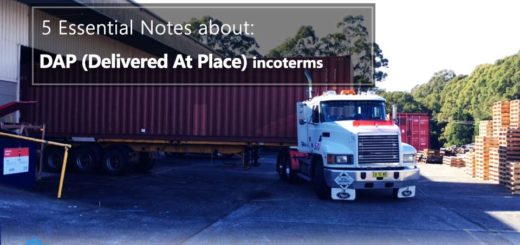 5 Essential Notes About: DAP Incoterms (Delivered At Place)